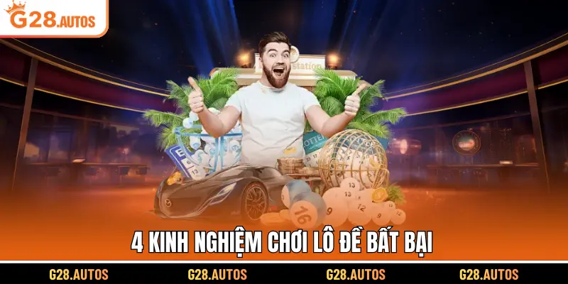 4 kinh nghiệm chơi lô đề bất bại