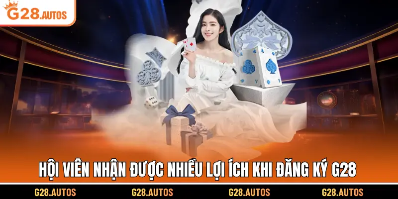 Hội viên nhận được nhiều lợi ích khi đăng ký G28