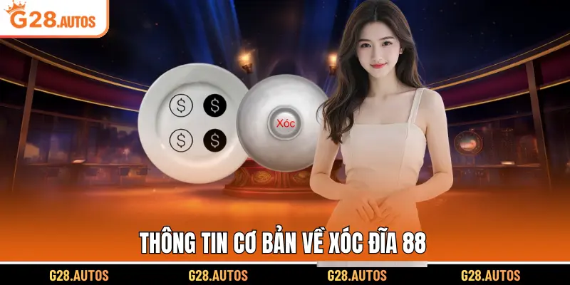 Thông tin cơ bản về Xóc Đĩa 88