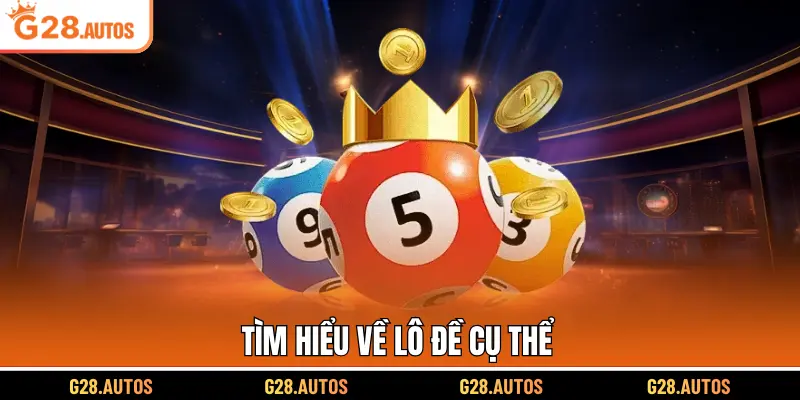 Tìm hiểu về lô đề cụ thể
