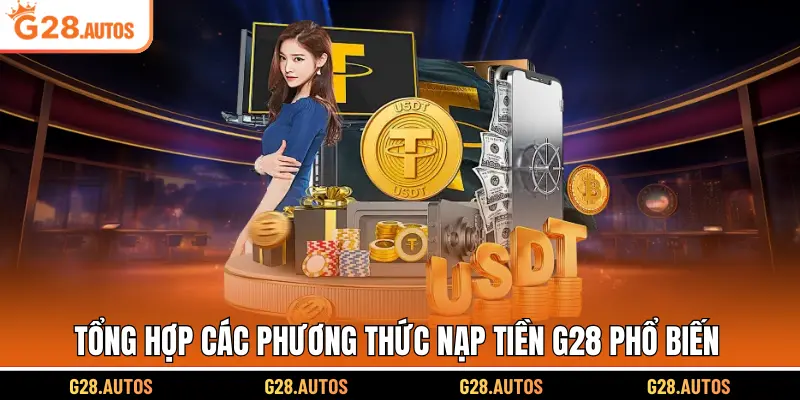 Tổng hợp các phương thức nạp tiền G28 phổ biến